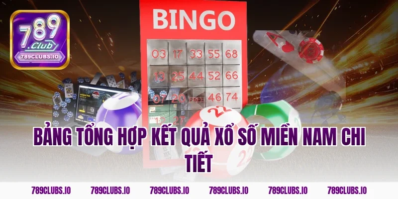 Bảng tổng hợp kết quả xổ số miền Nam chi tiết