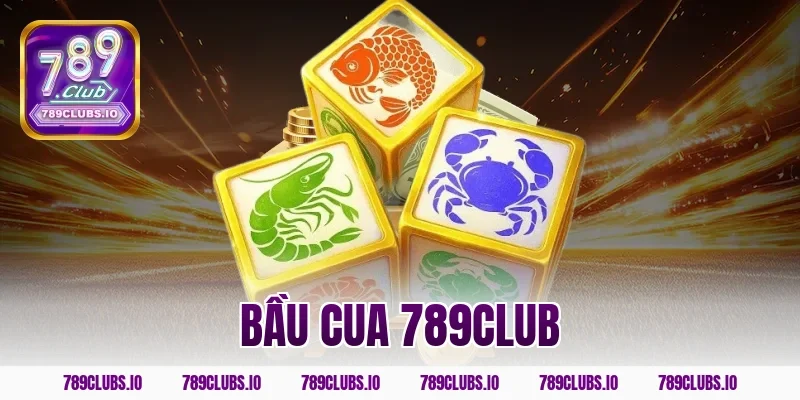 bầu cua 789club