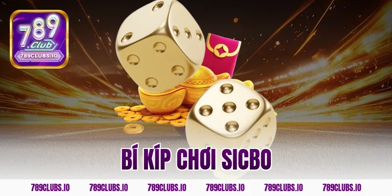Chia sẻ bí kíp chơi Sicbo 789CLUB tỷ lệ ăn cược cao nhất!