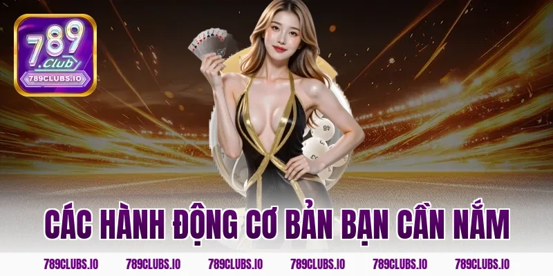 Các hành động cơ bản bạn cần nắm