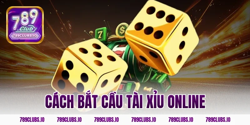Học cách bắt cầu tài xỉu online 789CLUB từ các tay cược to
