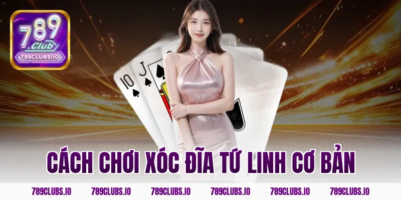 Cách chơi Xóc Đĩa Tứ Linh cơ bản
