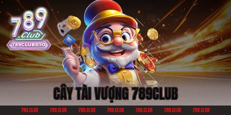 cây tài vượng 789club