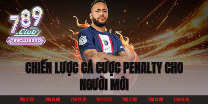 Chiến lược cá cược penalty cho người mới