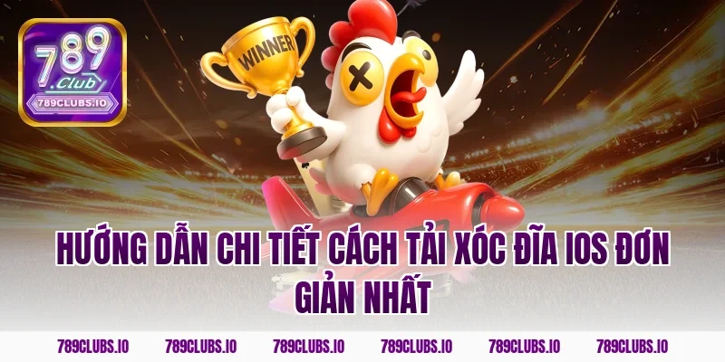 Hướng Dẫn Chi Tiết Cách Tải Xóc Đĩa Ios Đơn Giản Nhất