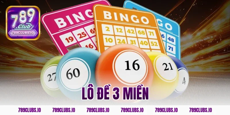 Sảnh cá cược lô đề 3 miền 789CLUB tỷ lệ ăn cao nhất 2026