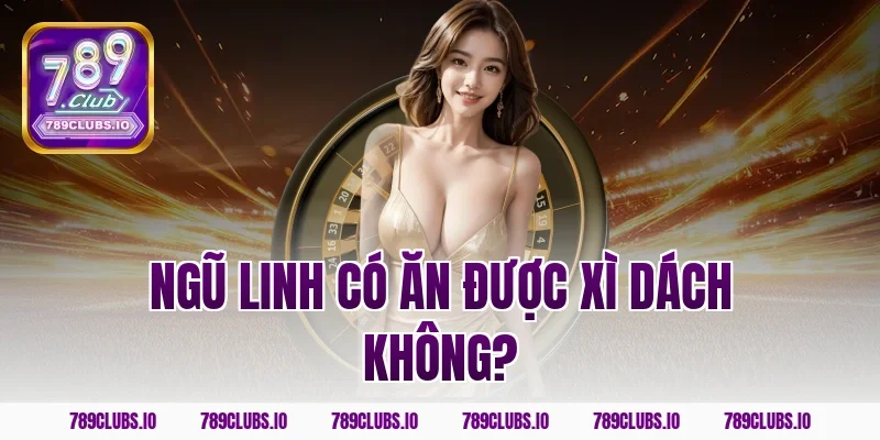 Ngũ linh có ăn được xì dách không?