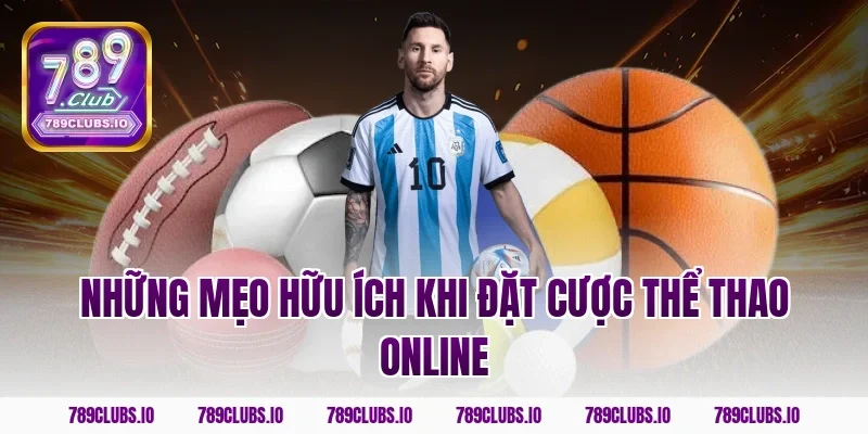 Những mẹo hữu ích khi đặt cược thể thao online