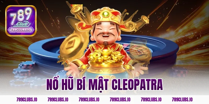 nổ hũ bí mật cleopatra