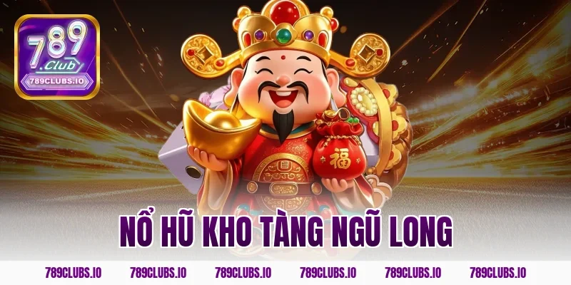nổ hũ kho tàng ngũ long