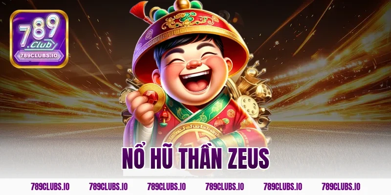 Chơi game nổ hũ thần Zeus 789CLUB sức mạnh đỉnh cao 2026!