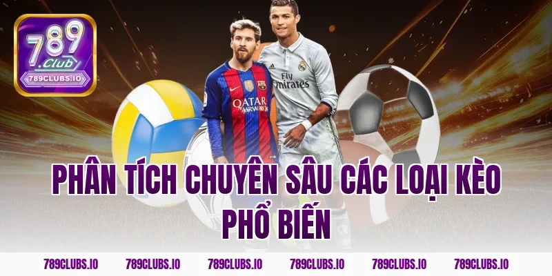 Phân tích chuyên sâu các loại kèo phổ biến