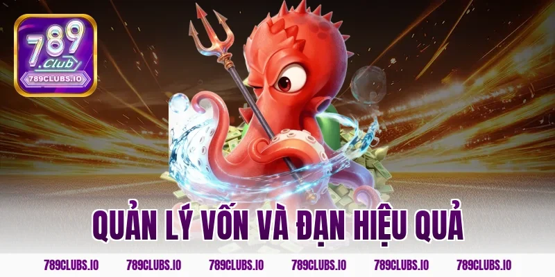 Quản Lý Vốn Và Đạn Hiệu Quả