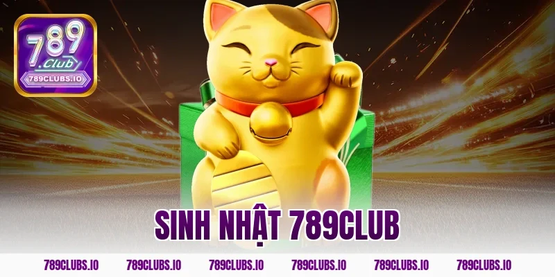 Quà tặng sinh nhật 789CLUB siêu sốc dành cho mọi hội viên