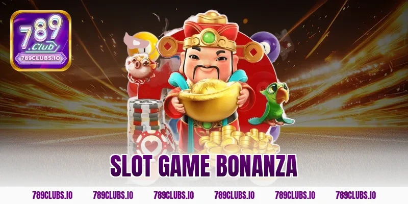Chơi tựa slot game Bonanza 789CLUB nổ hũ lớn ăn tiền thật