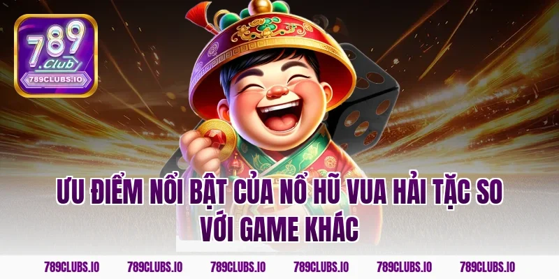 Ưu điểm nổi bật của nổ hũ vua hải tặc so với game khác